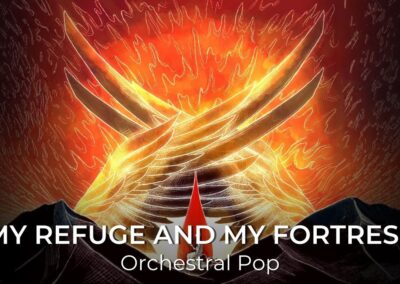 My Refuge And My Fortress | Orchestral Pop Worship Song | Psalm 91:2