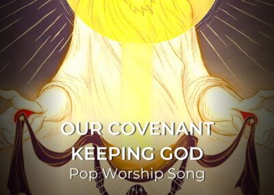 Our Covenant Keeping God | Pop Worship Song | 2 Corinthians 1:20