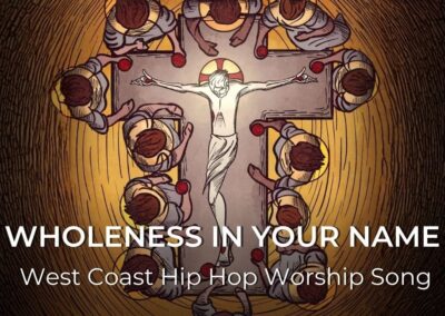 Wholeness in Your Name | West Coast Hip Hop Worship Song | Luke 22:19–20