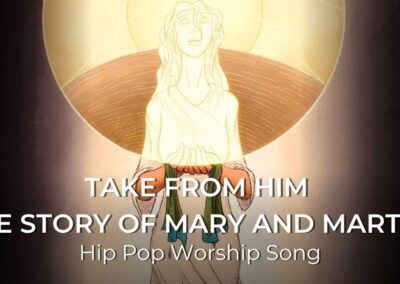 Take from Him The Story of Mary and Martha | Hip Pop Worship Song | Luke 10:42